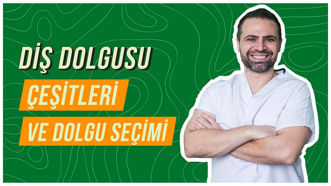 Diş Dolgusu Çeşitleri ve Dolgu Seçimi