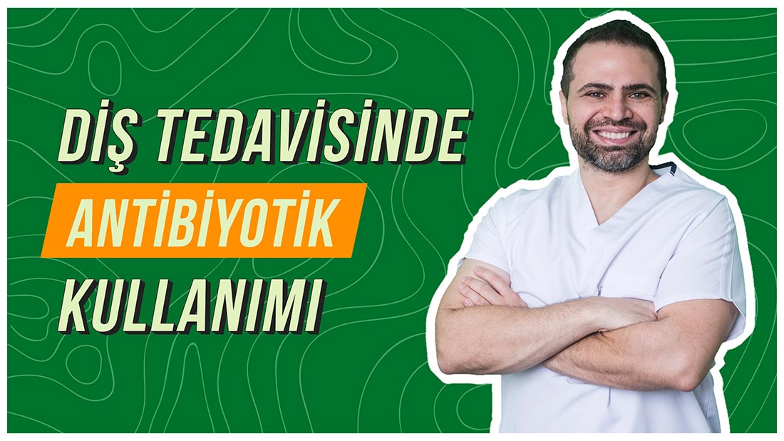 Diş Tedavisinde Antibiyotik Kullanımı