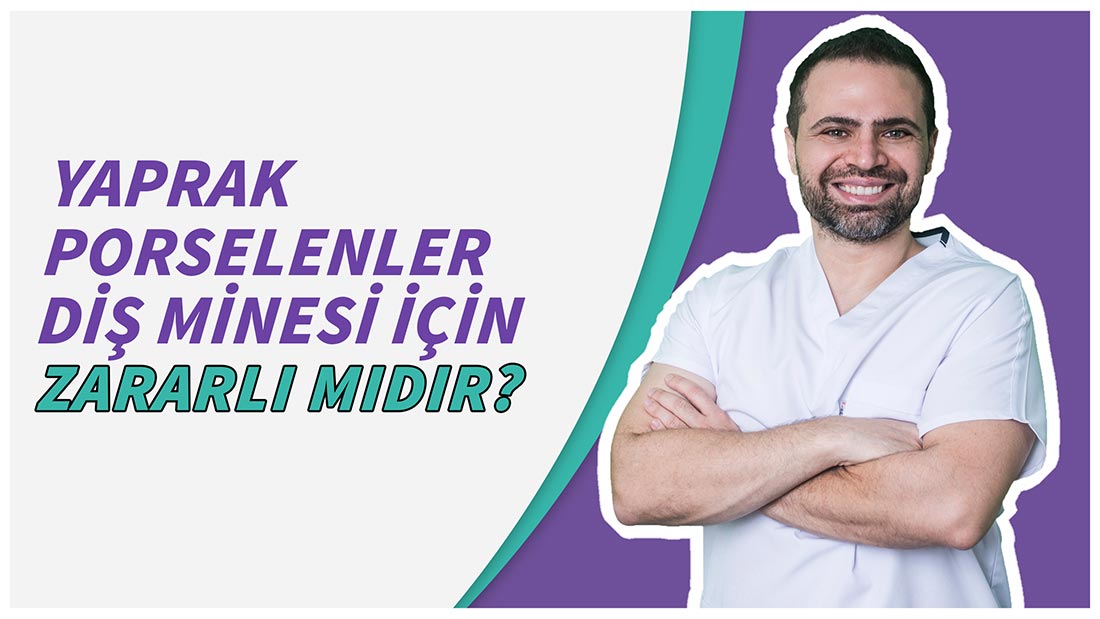 Yaprak Porselenler Diş Minesi İçin Zararlı mıdır?